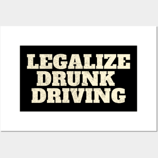 Legalize Drunk Driving funny Posters and Art